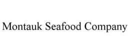 MONTAUK SEAFOOD COMPANY trademark