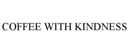 COFFEE WITH KINDNESS trademark