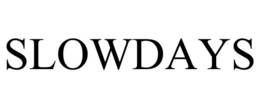 SLOWDAYS trademark