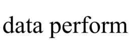 DATA PERFORM trademark