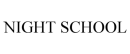 NIGHT SCHOOL trademark