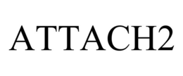ATTACH2 trademark