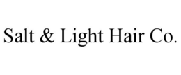 SALT & LIGHT HAIR CO. trademark