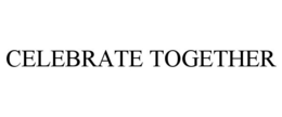 CELEBRATE TOGETHER trademark