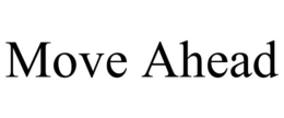 MOVE AHEAD trademark