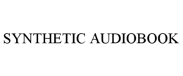 SYNTHETIC AUDIOBOOK trademark