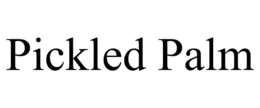 PICKLED PALM trademark