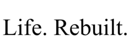 LIFE. REBUILT. trademark