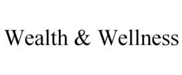 WEALTH & WELLNESS trademark