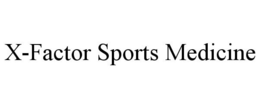 X-FACTOR SPORTS MEDICINE trademark