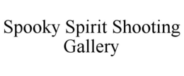 SPOOKY SPIRIT SHOOTING GALLERY trademark