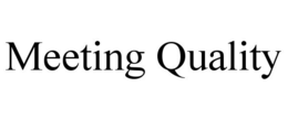 MEETING QUALITY trademark