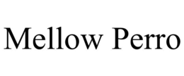 MELLOW PERRO trademark