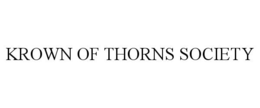 KROWN OF THORNS SOCIETY trademark
