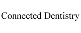 CONNECTED DENTISTRY trademark