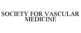 SOCIETY FOR VASCULAR MEDICINE trademark