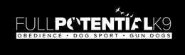 FULL POTENTIAL K9 OBEDIENCE · DOG SPORT · GUN DOGS trademark