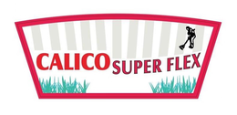 CALICO SUPER FLEX trademark