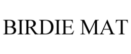 BIRDIE MAT trademark