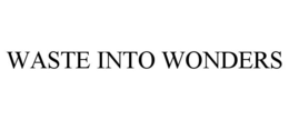 WASTE INTO WONDERS trademark
