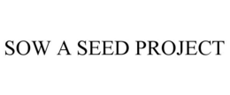 SOW A SEED PROJECT trademark