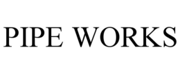 PIPE WORKS trademark