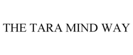 THE TARA MIND WAY trademark