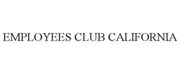 EMPLOYEES CLUB CALIFORNIA trademark