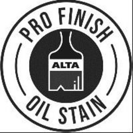 PRO FINISH ALTA OIL STAIN trademark