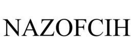NAZOFCIH trademark