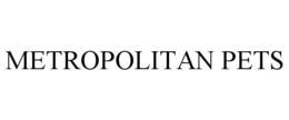 METROPOLITAN PETS trademark