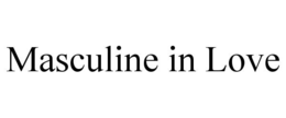 MASCULINE IN LOVE trademark