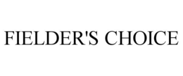 FIELDER'S CHOICE trademark