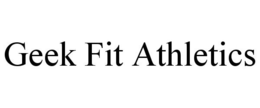 GEEK FIT ATHLETICS trademark