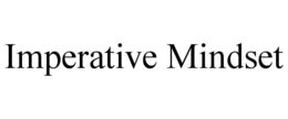 IMPERATIVE MINDSET trademark
