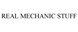 REAL MECHANIC STUFF trademark
