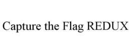 CAPTURE THE FLAG REDUX trademark