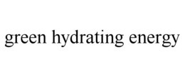 GREEN HYDRATING ENERGY trademark