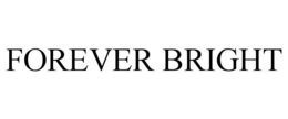 FOREVER BRIGHT trademark