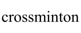 CROSSMINTON trademark