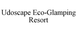 UDOSCAPE ECO-GLAMPING RESORT trademark