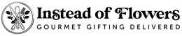 INSTEAD OF FLOWERS GOURMET GIFTING DELIVERED trademark