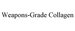 WEAPONS-GRADE COLLAGEN trademark