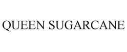 QUEEN SUGARCANE trademark