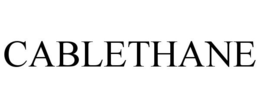 CABLETHANE trademark