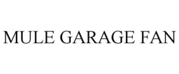 MULE GARAGE FAN trademark
