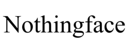NOTHINGFACE trademark
