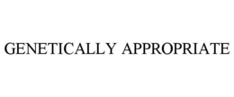 GENETICALLY APPROPRIATE trademark