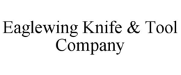 EAGLEWING KNIFE & TOOL COMPANY trademark