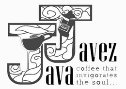 JAVEZ JAVA COFFEE THAT INVIGORATES THE SOUL... trademark